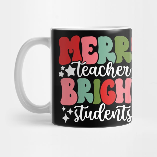 Merry Teacher Bright Students Christmas Teacher by Jsimo Designs